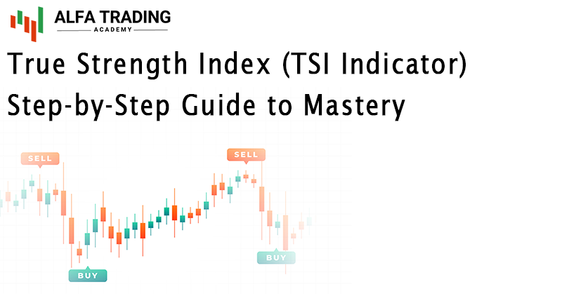 True Strength Index (TSI) Indicator Explained A Step-by-Step Guide to Master